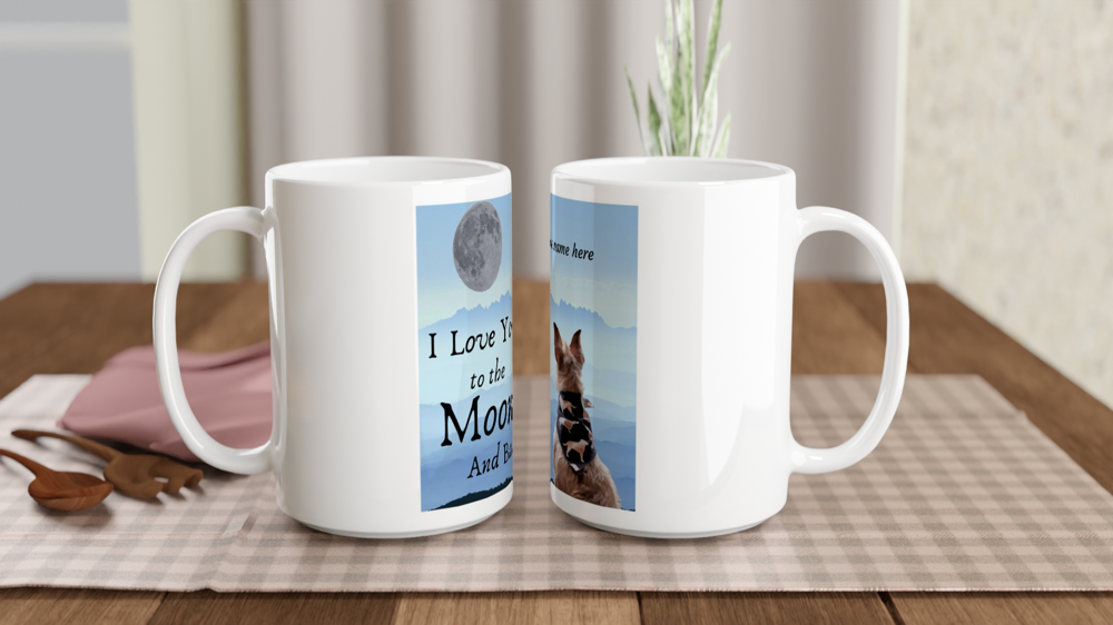 I Love You To The Moon and Back  White Mug