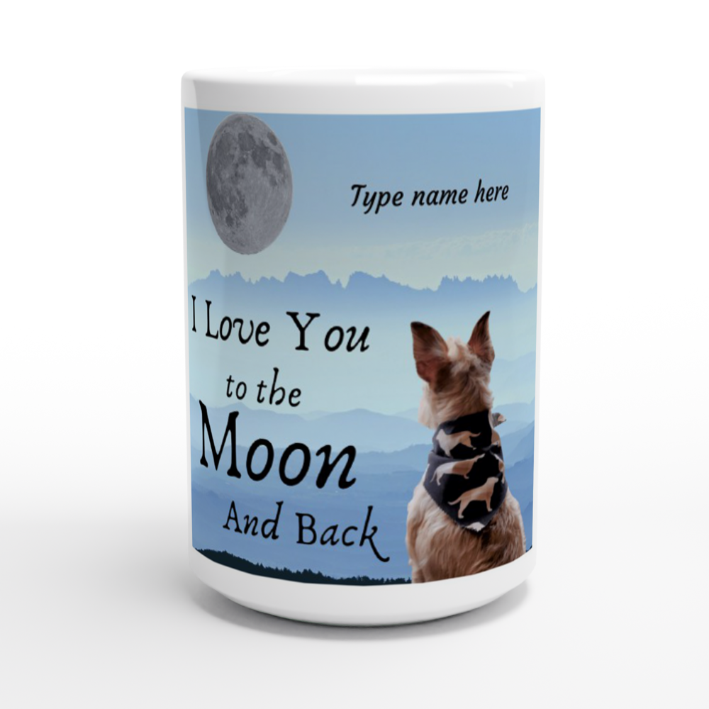 I Love You To The Moon and Back  White Mug